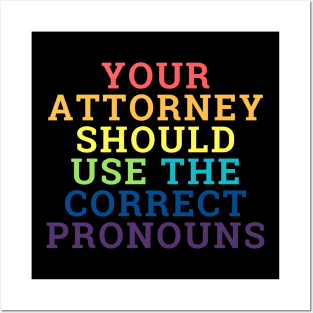 Your Attorney Should Use the Correct Pronouns Posters and Art